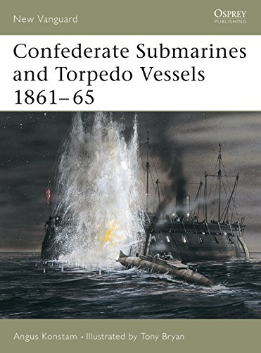 Confederate Submarines and Torpedo Vessels 1861-65 (New Vanguard, 103)